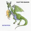Retrotech - Slay the Dragon